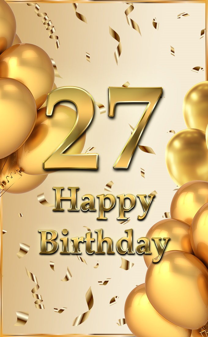 Happy 27th Birthday Image with golden number (tall rectangle shape picture)