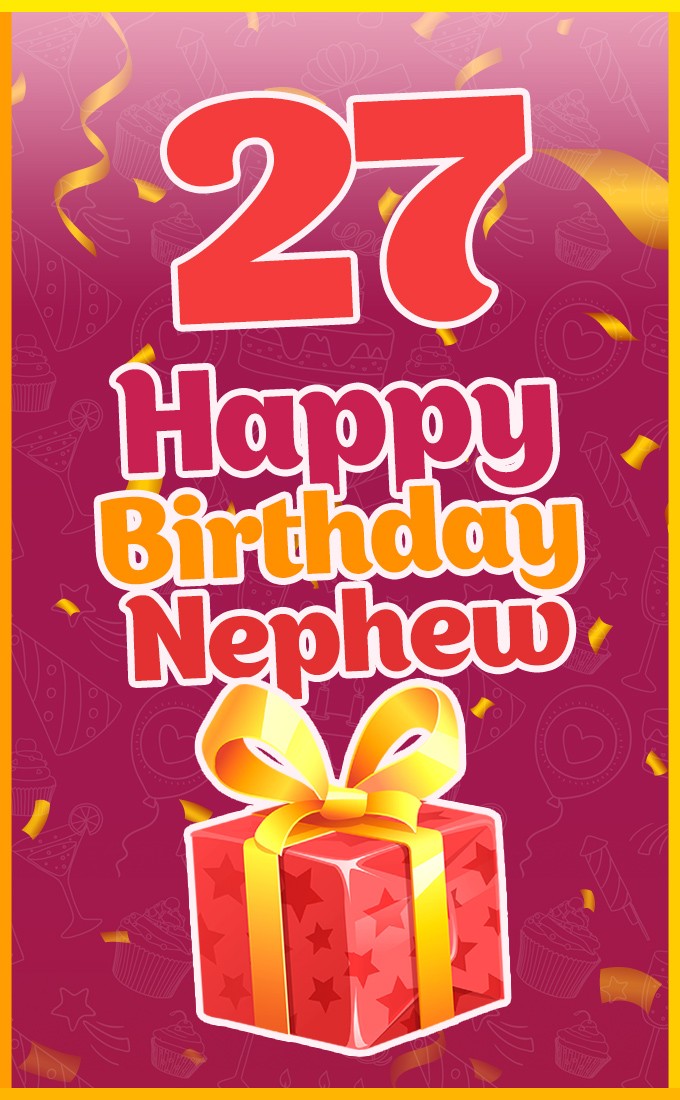 Happy 27th Birthday Nephew Image (tall rectangle shape picture)