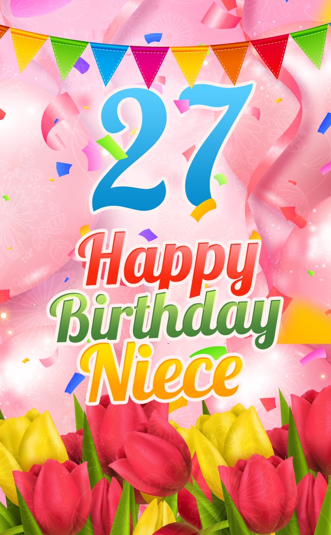 Happy 27th Birthday Niece Image (tall rectangle shape picture)