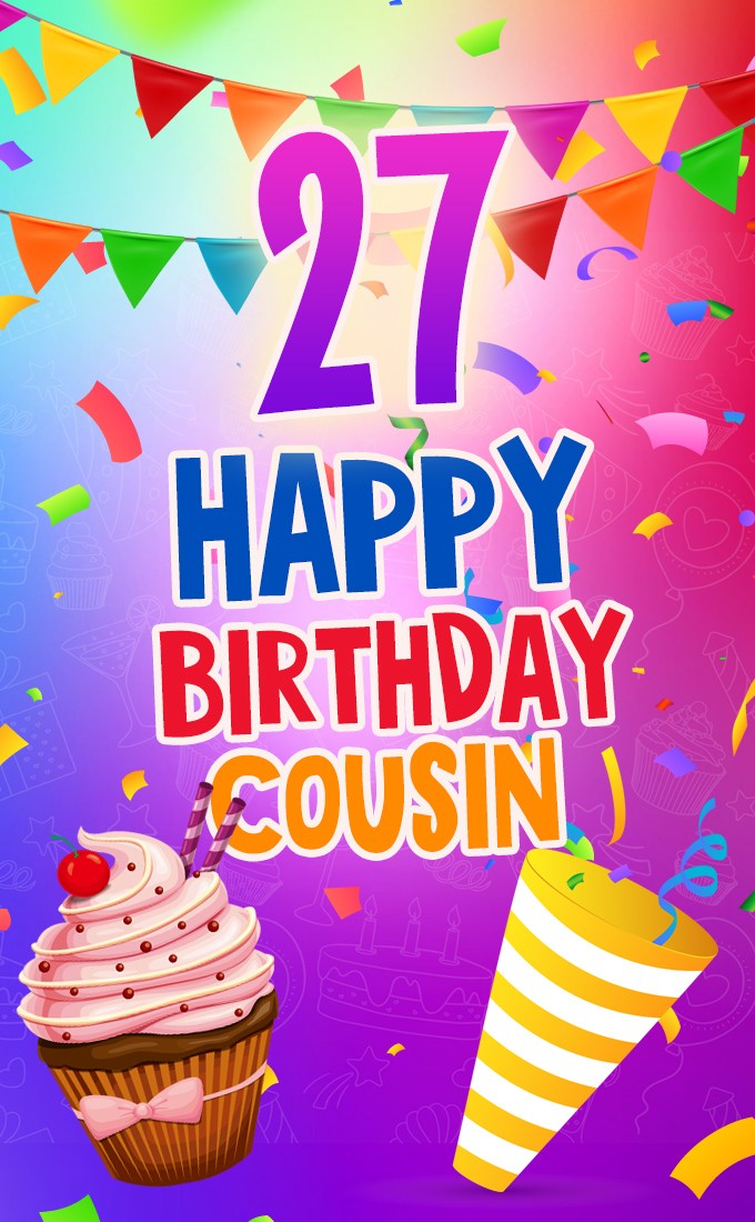 Happy 27th Birthday Cousin Image (tall rectangle shape picture)