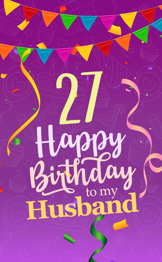 Happy 27th Birthday Husband Image (tall rectangle shape picture)