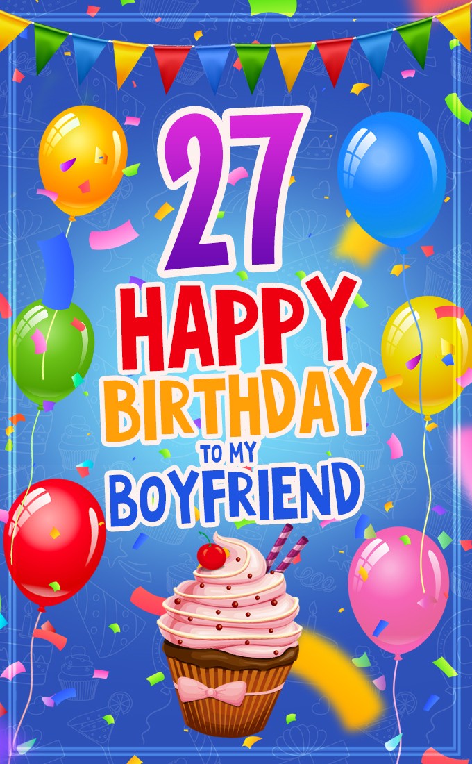 Happy 27th Birthday Boyfriend Image (tall rectangle shape picture)