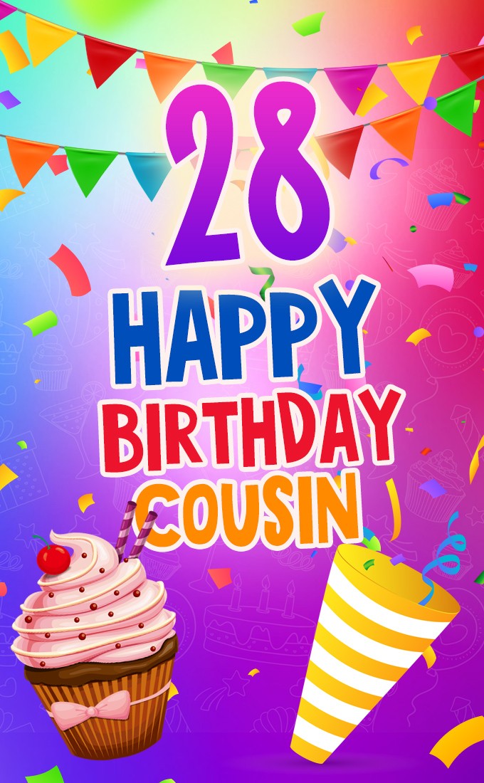 Happy 28th Birthday Cousin Image (tall rectangle shape picture)