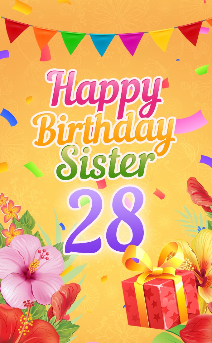 Happy 28th Birthday Sister Image (tall rectangle shape picture)