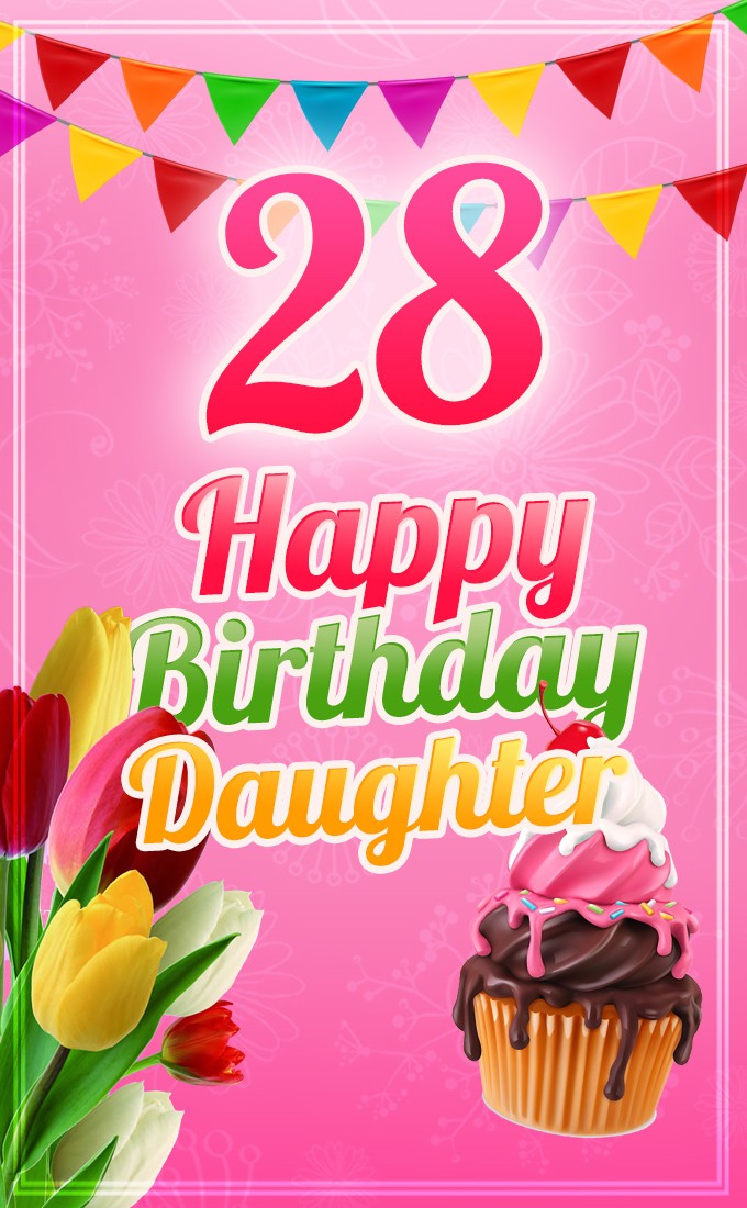 Happy 28th Birthday Daughter Image (tall rectangle shape picture)