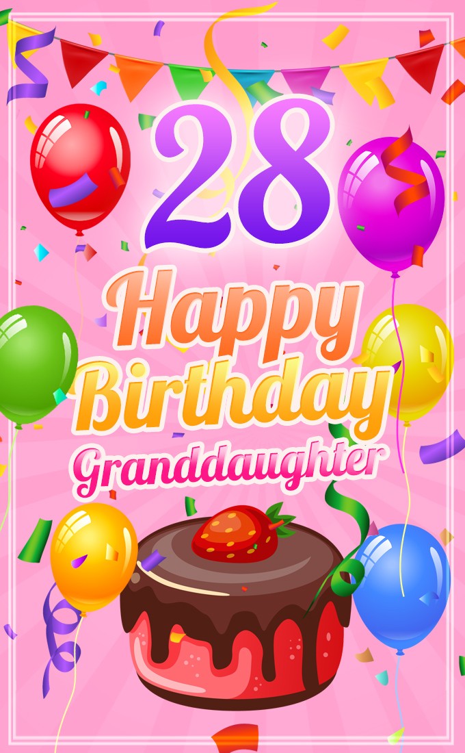 Happy 28th Birthday Granddaughter Image (tall rectangle shape picture)