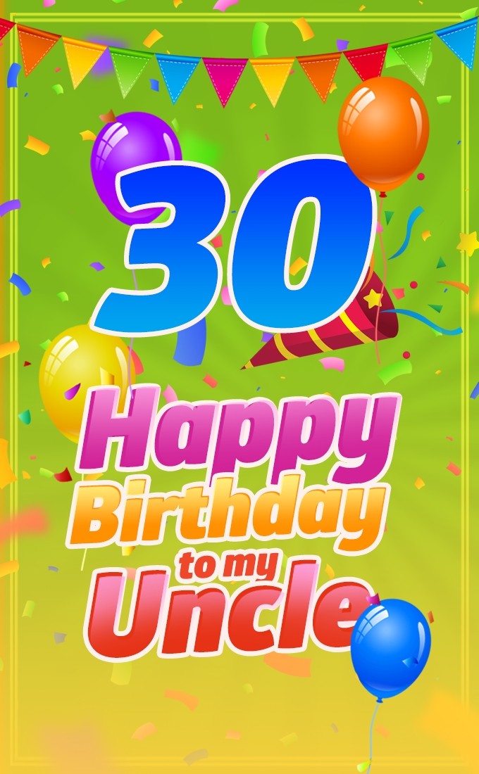 Happy 30th Birthday Uncle Image (tall rectangle shape picture)