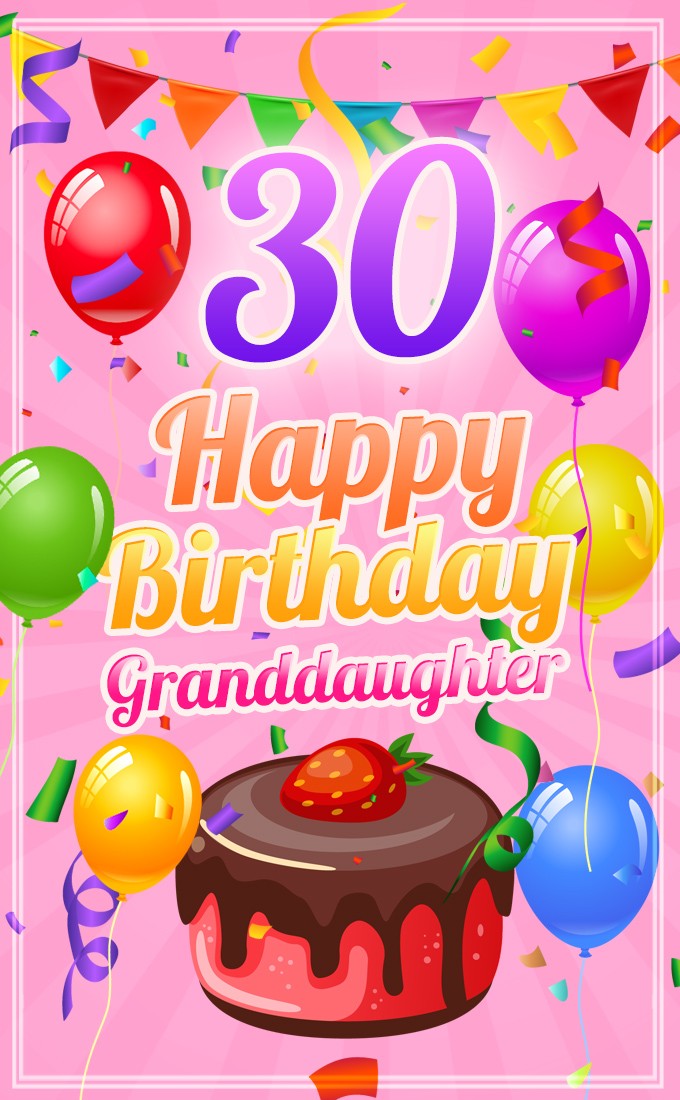 Happy 30th Birthday Granddaughter Image (tall rectangle shape picture)