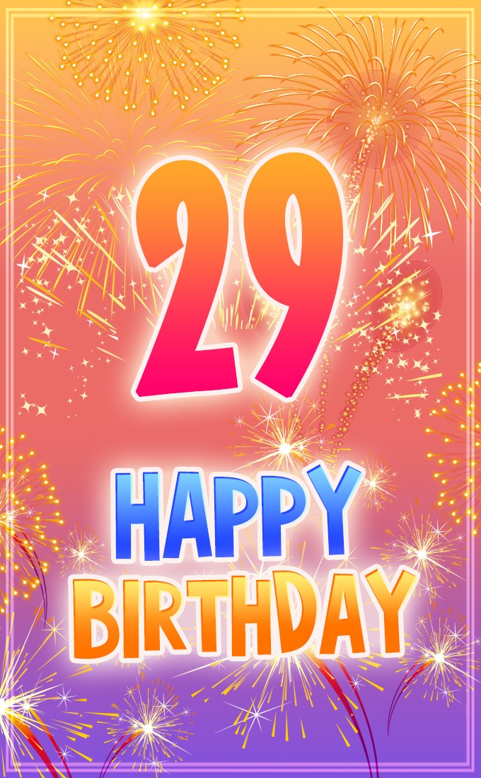 Happy 29th Birthday Image with fireworks (tall rectangle shape picture)