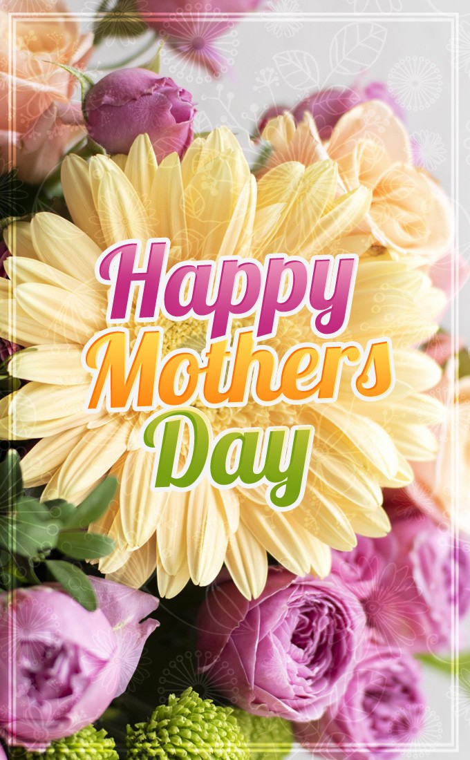 Happy Mother's Day vertical tall Image with beautiful flowers (tall rectangle shape picture)