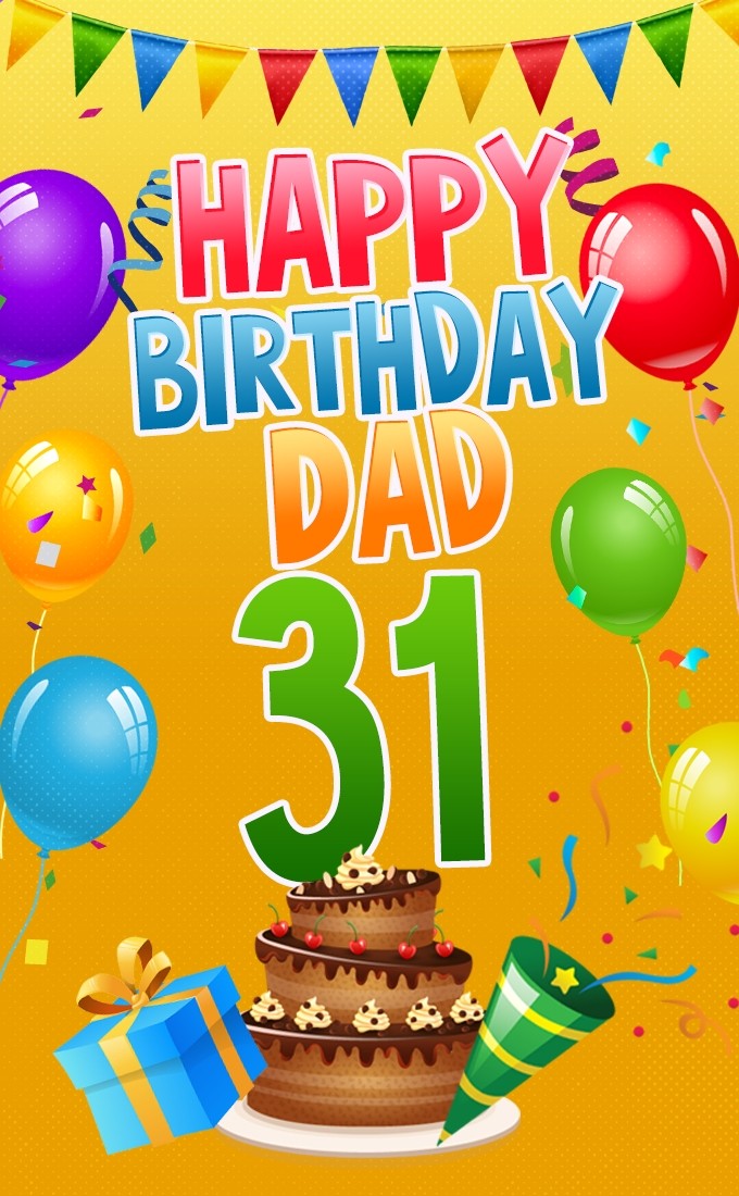 Happy 31st Birthday Dad Image with chocolate cake (tall rectangle shape picture)