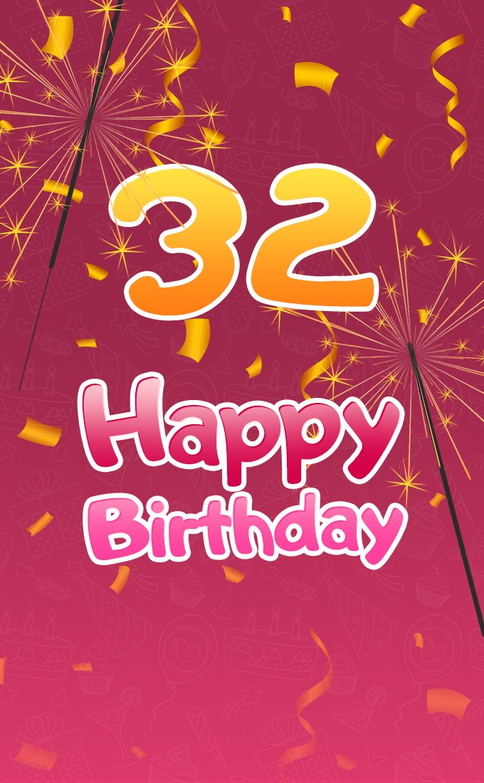 Happy 32nd Birthday greeting card with sparklers on a crimson background (tall rectangle shape picture)