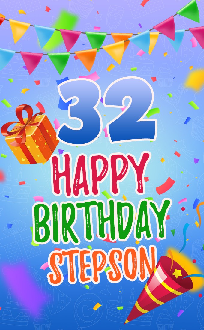 Happy 32nd Birthday Stepson Image (tall rectangle shape picture)