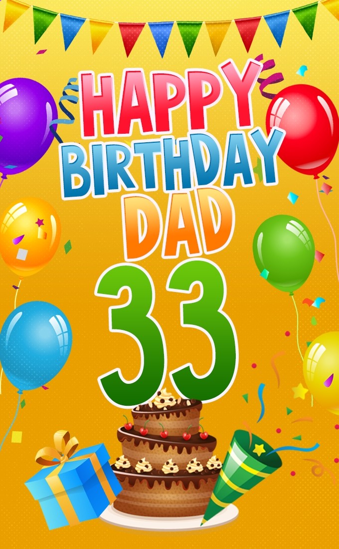 Happy 33rd Birthday Dad colofrul Image (tall rectangle shape picture)