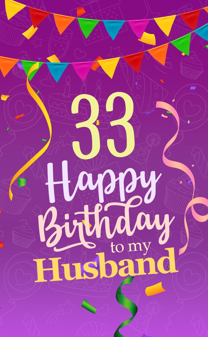 Happy 33rd Birthday Husband Image (tall rectangle shape picture)