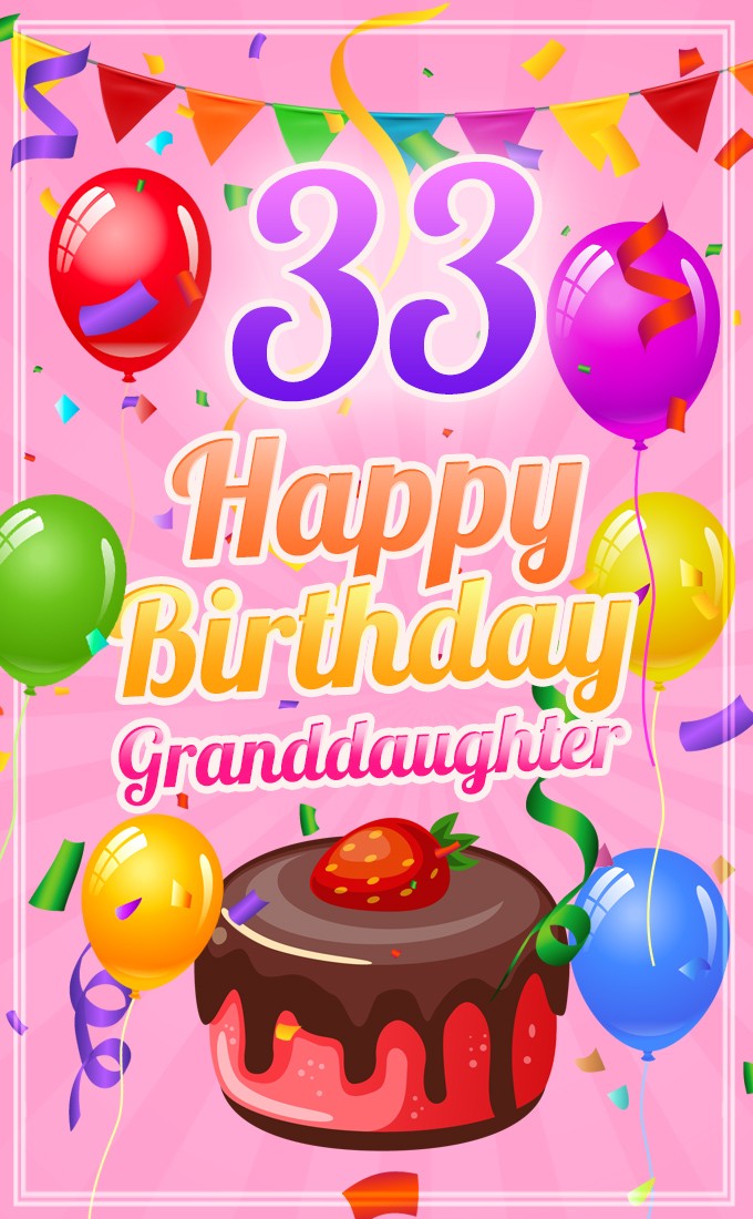  Happy 33rd Birthday Granddaughter Image (tall rectangle shape picture)