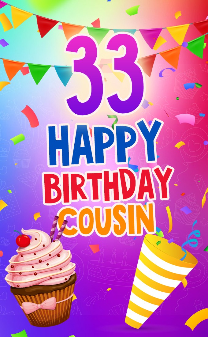 Happy 33rd Birthday Cousin Image (tall rectangle shape picture)