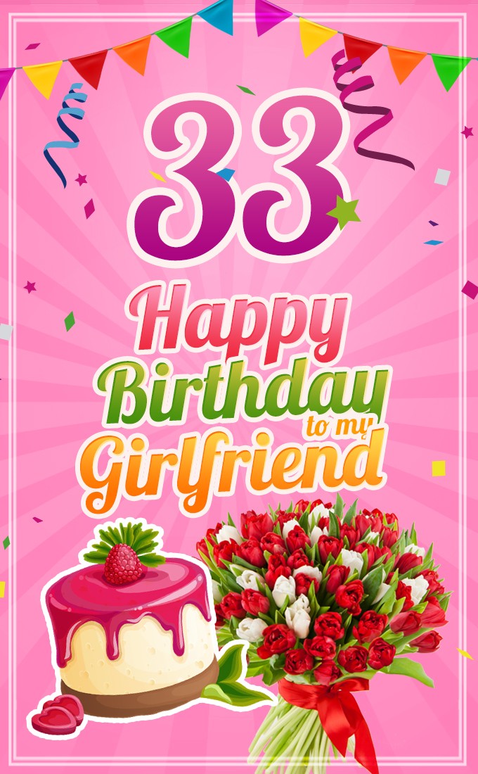 Happy 33rd Birthday Girlfriend Image (tall rectangle shape picture)