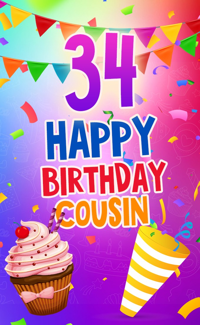 Happy 34th Birthday Cousin Image (tall rectangle shape picture)