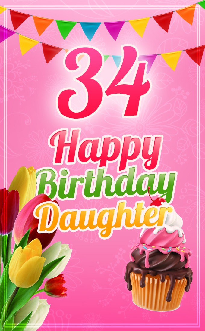 Happy 34th Birthday Daughter Image (tall rectangle shape picture)