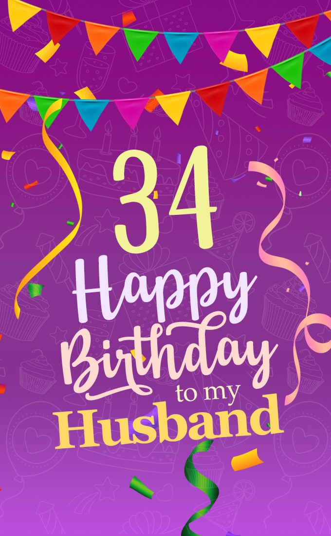 Happy 34th Birthday Husband Image (tall rectangle shape picture)