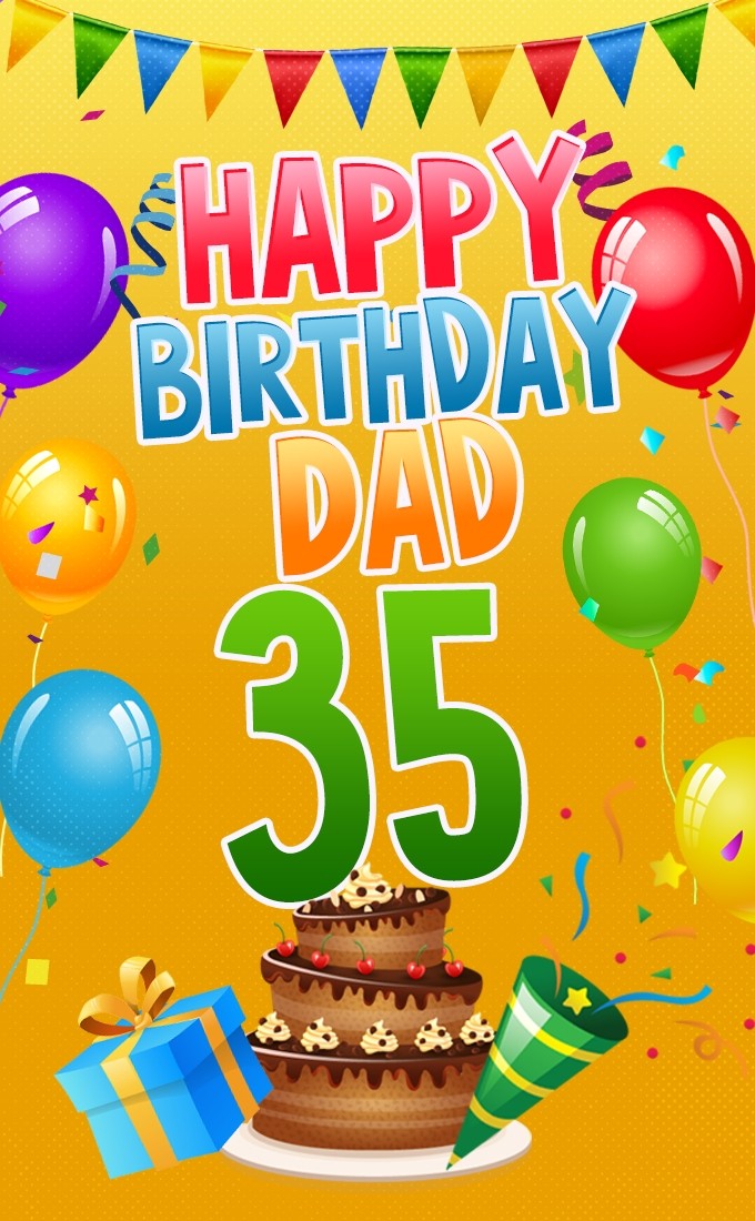 Happy 35th Birthday Dad Image (tall rectangle shape picture)