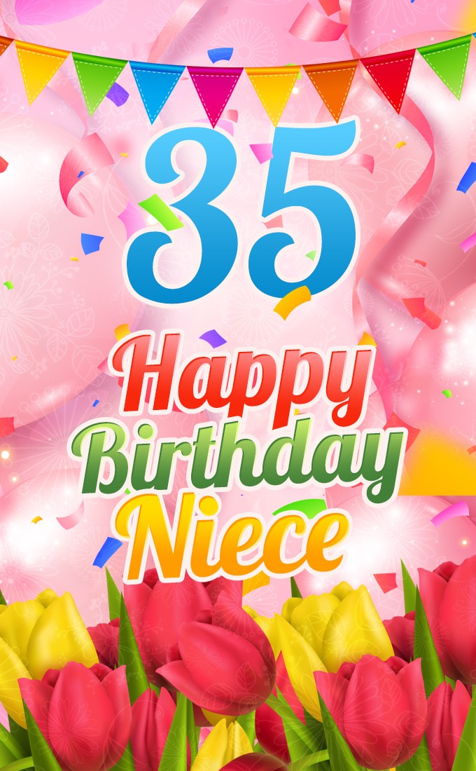 Happy 35th Birthday Niece Image (tall rectangle shape picture)