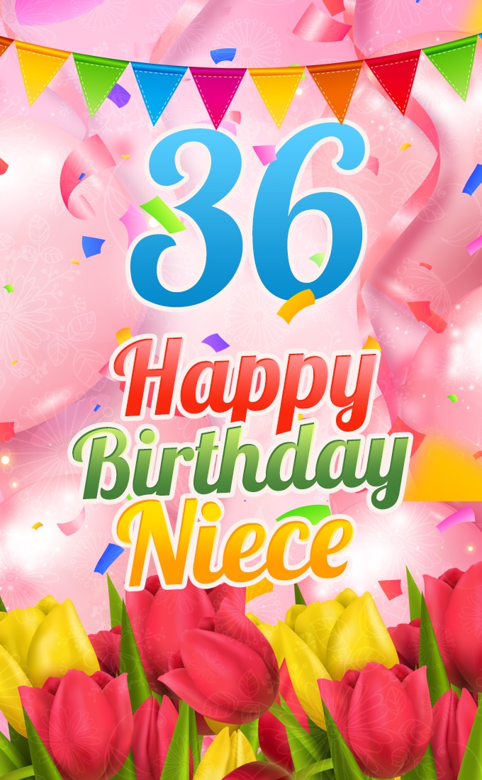 Happy 36th Birthday Niece Image (tall rectangle shape picture)