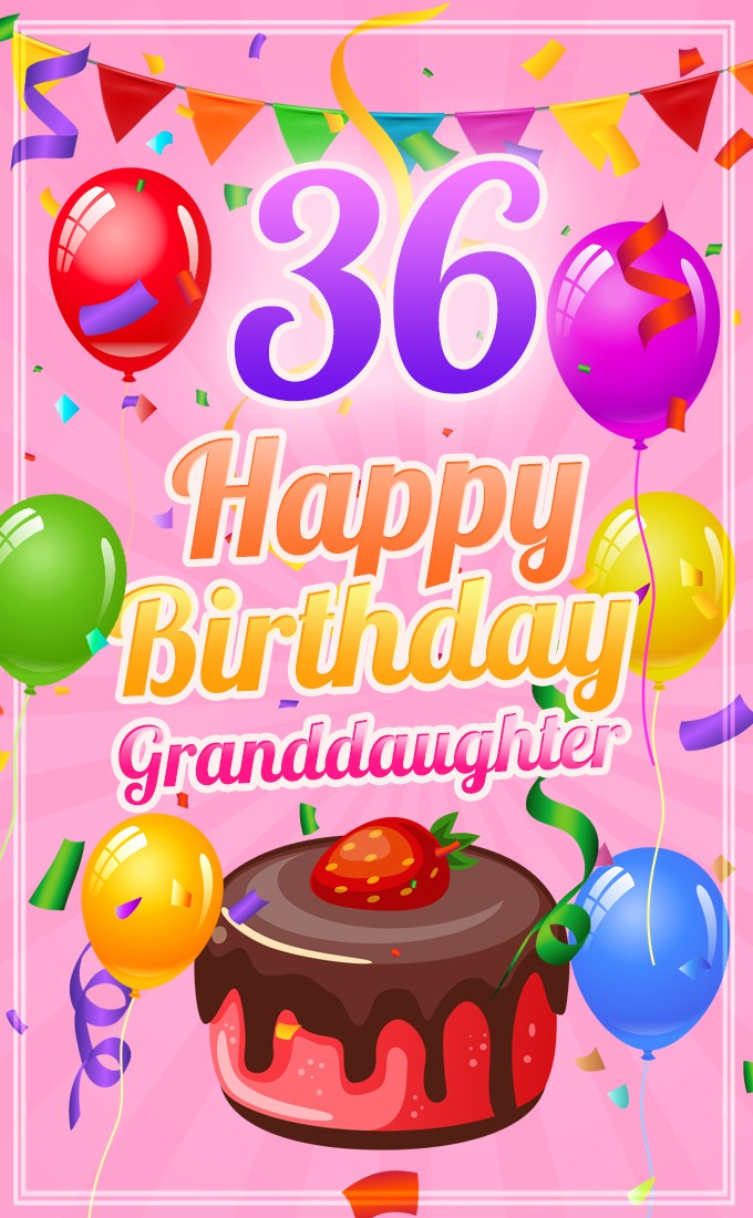 Happy 36th Birthday Granddaughter Image (tall rectangle shape picture)