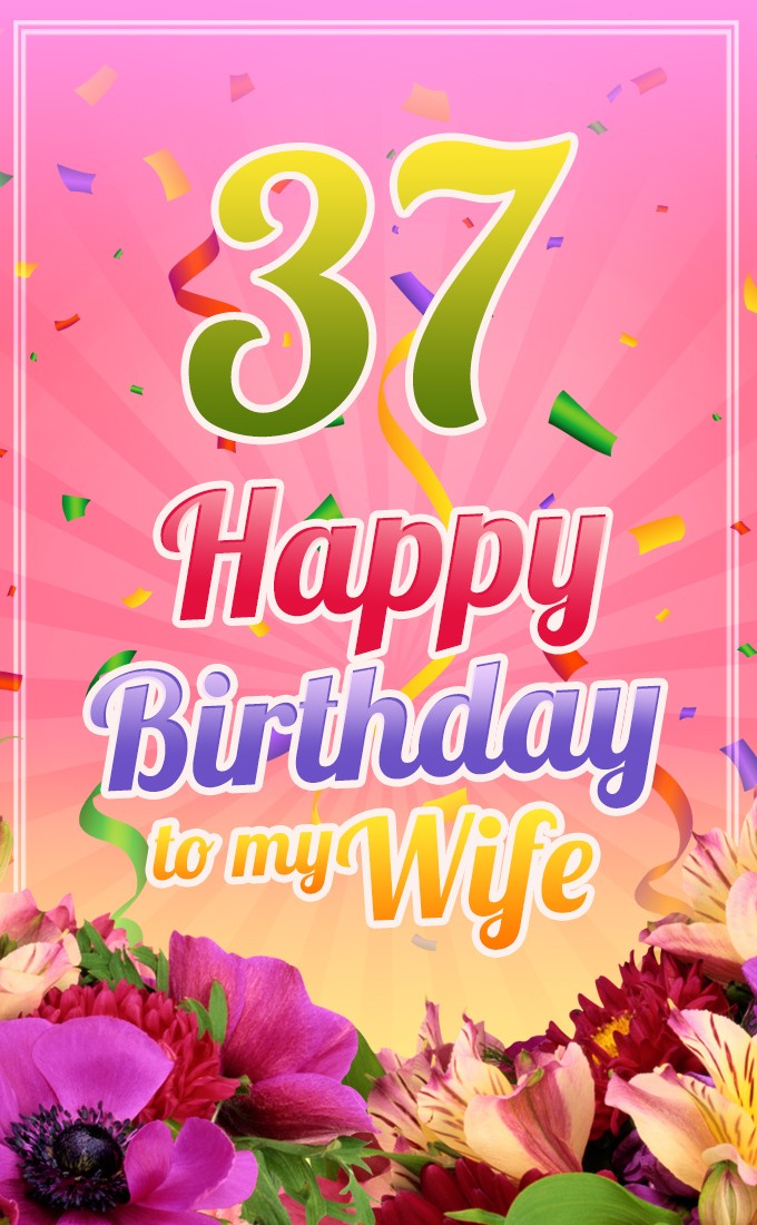 Happy 37th Birthday Wife Image (tall rectangle shape picture)