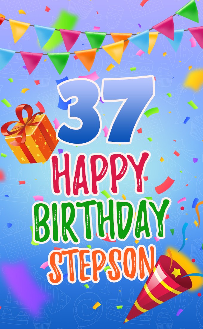 Happy 37th Birthday Stepson Image (tall rectangle shape picture)