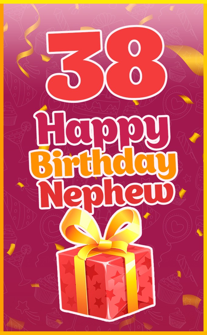 Happy 38th Birthday Nephew Image (tall rectangle shape picture)