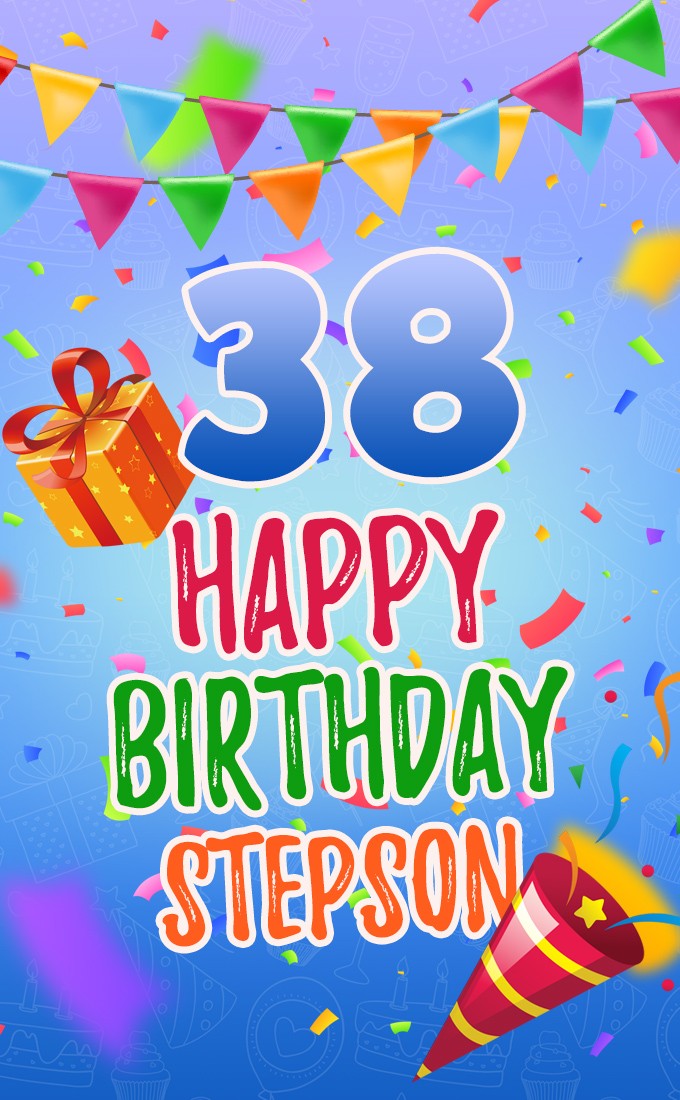 Happy 38th Birthday Stepson Image (tall rectangle shape picture)