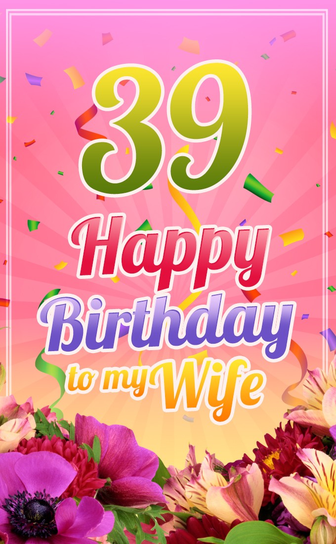 Happy 39th Birthday to my Wife Image (tall rectangle shape picture)