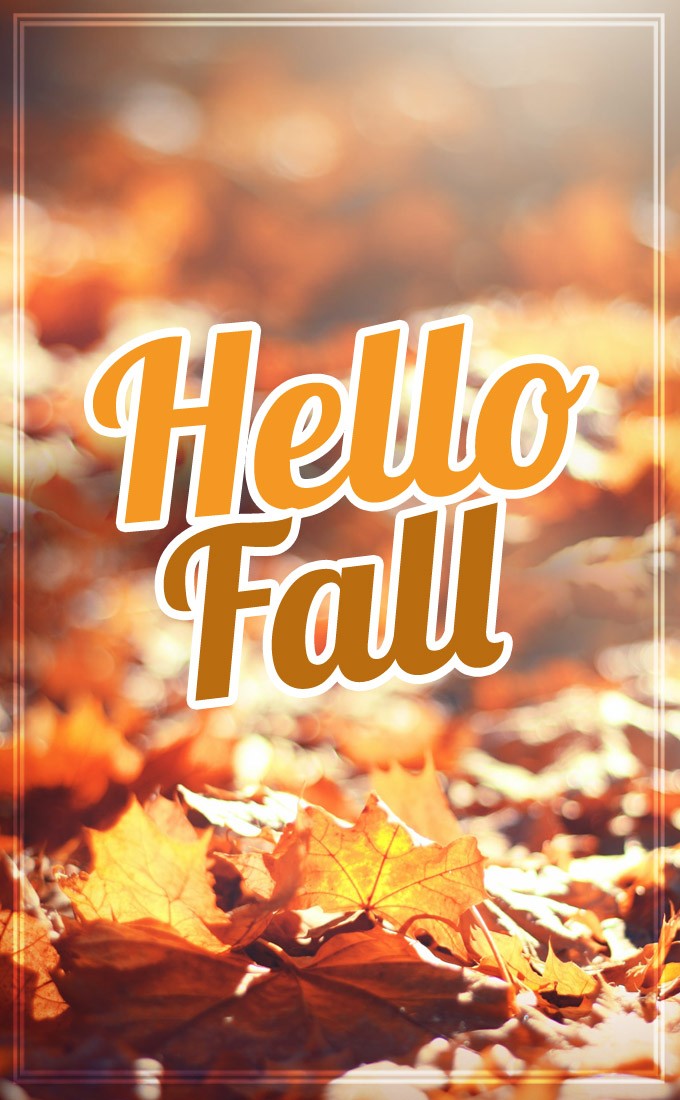 Hello Fall picture (tall rectangle shape picture)