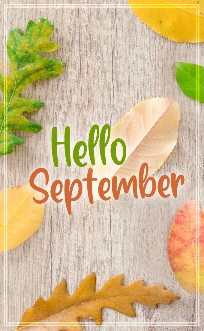 Hello September pic with leaves on a wooden table (tall rectangle shape picture)