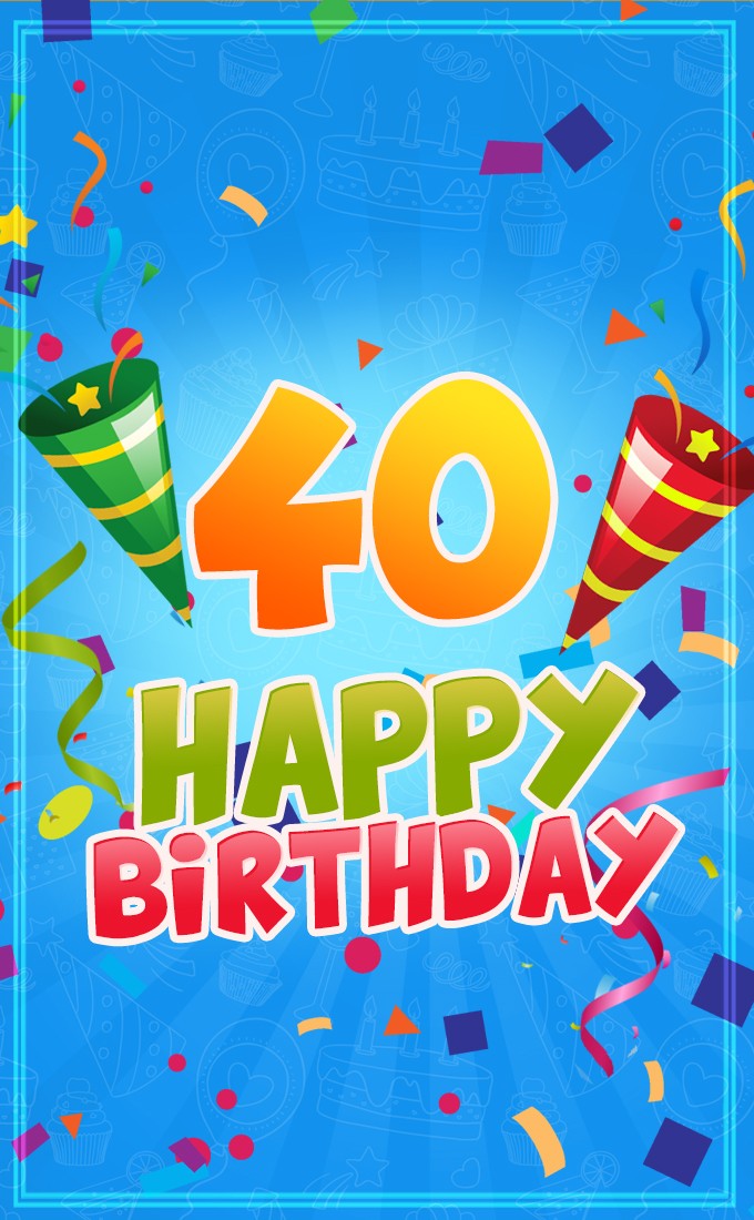 Happy 40th Birthday picture for Him (tall rectangle shape picture)