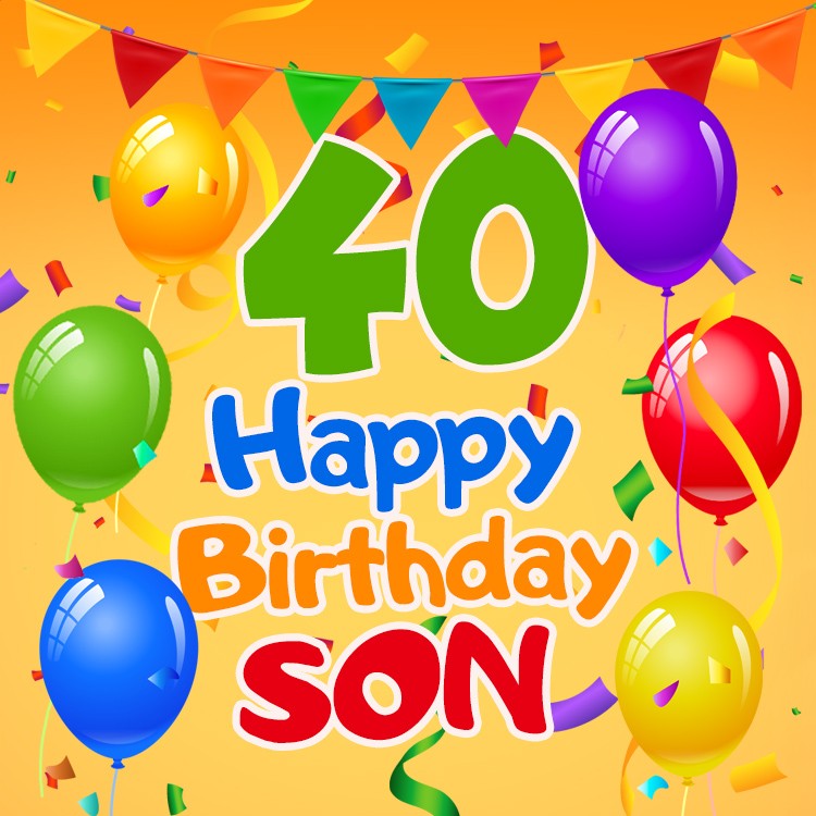 Happy 40th Birthday Son Image (tall rectangle shape picture)