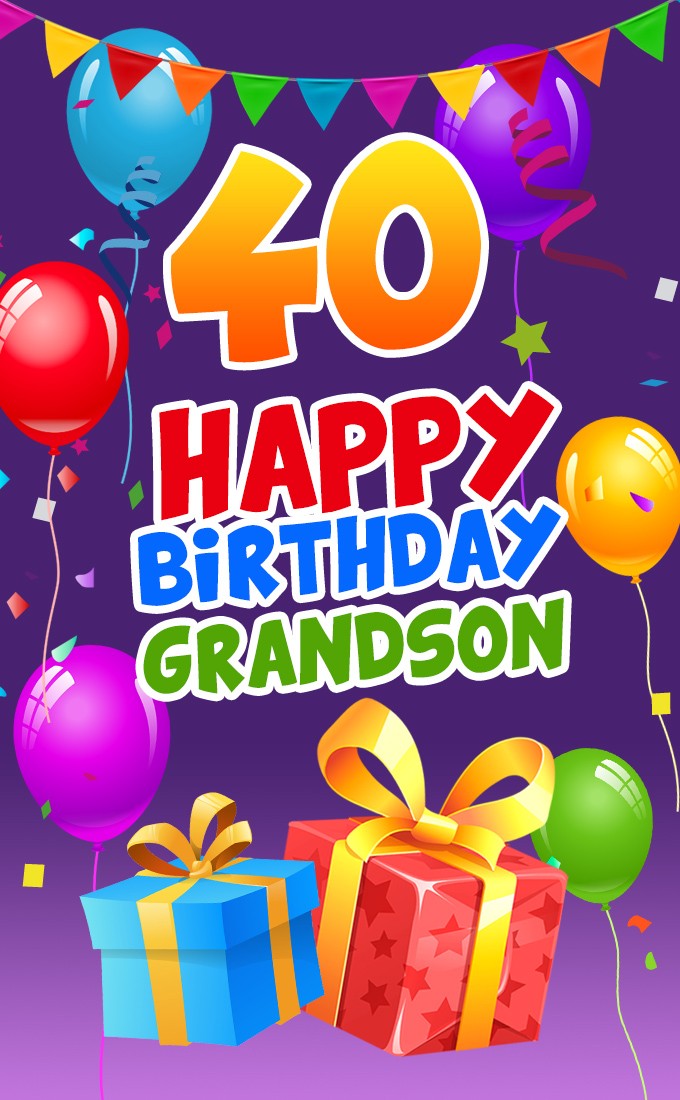 Happy 40th Birthday Grandson Image (tall rectangle shape picture)