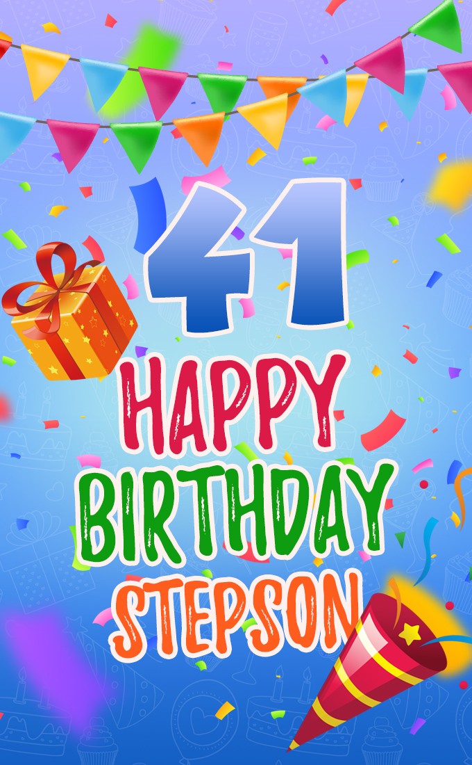 Happy 41st Birthday Stepson Image (tall rectangle shape picture)