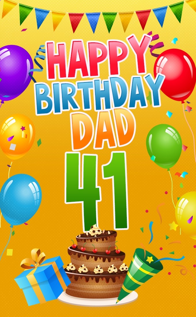 Happy 41st Birthday Dad Image (tall rectangle shape picture)