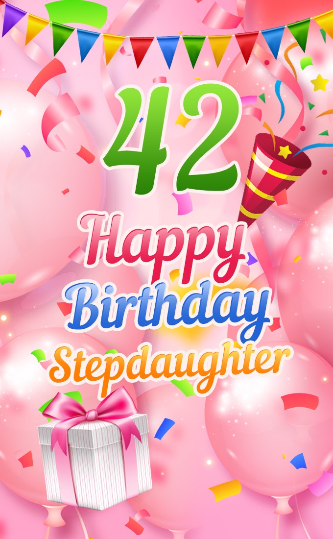 Happy 42nd Birthday Stepdaughter Image (tall rectangle shape picture)