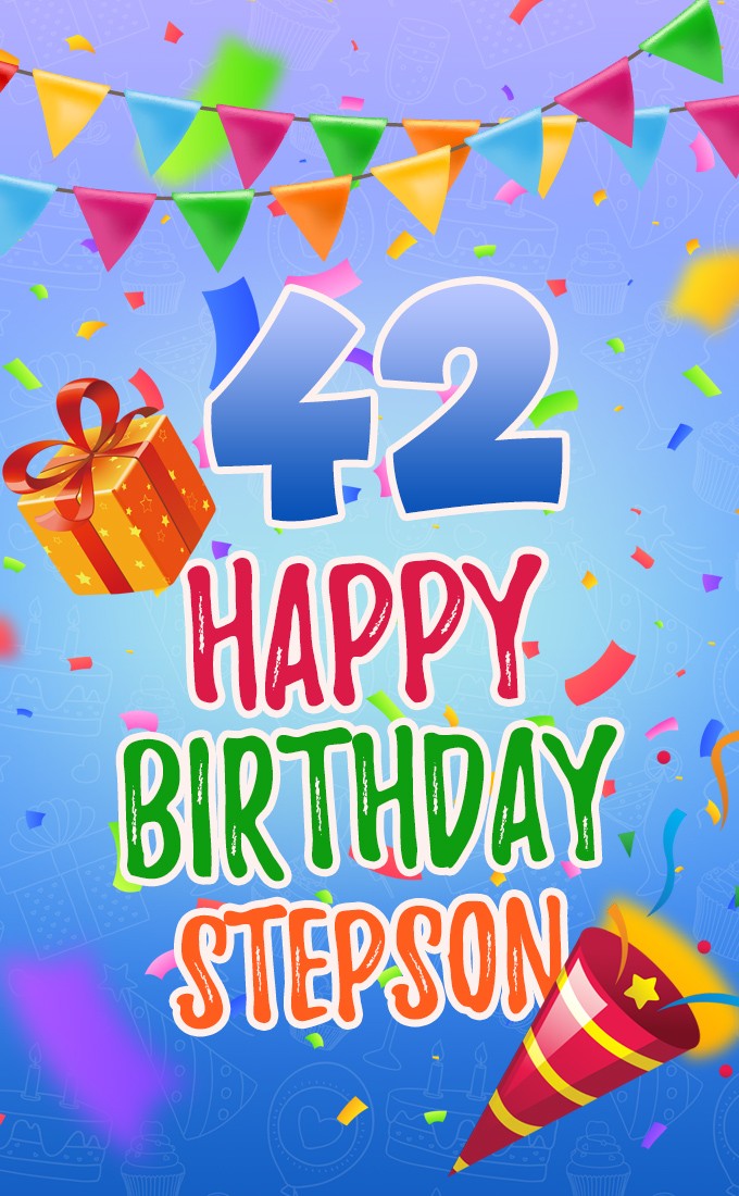 Happy 42nd Birthday Stepson Image (tall rectangle shape picture)