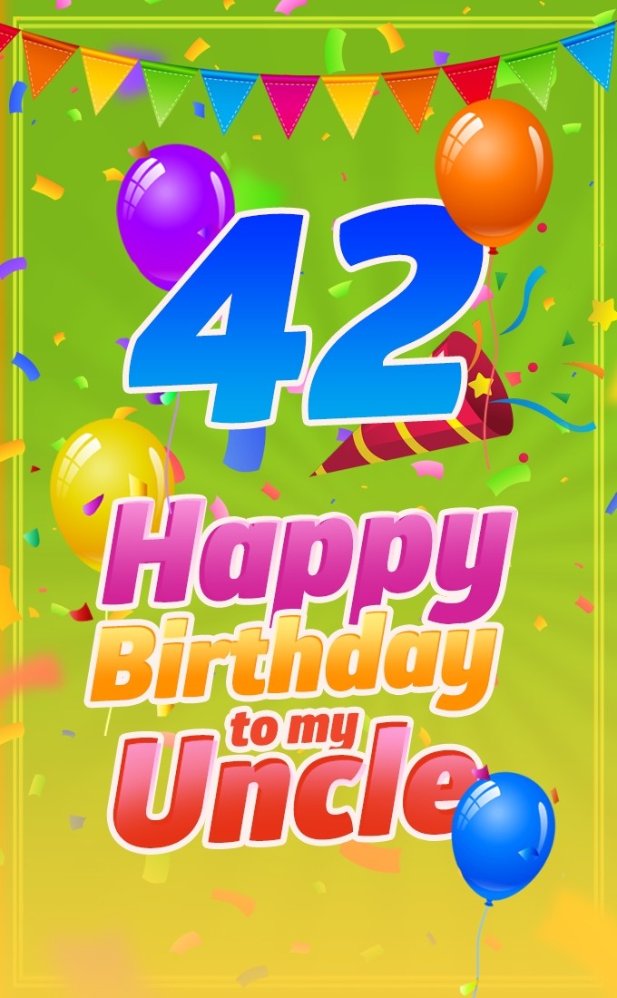 Happy 42nd Birthday Uncle Image (tall rectangle shape picture)