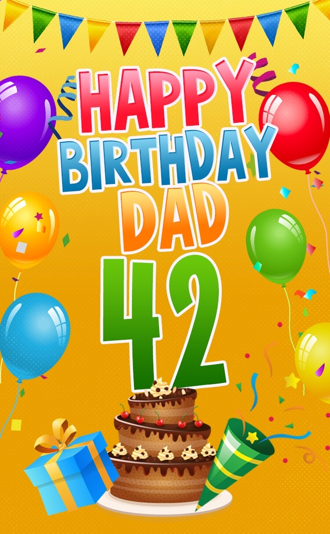 Happy 42nd Birthday Dad Image (tall rectangle shape picture)