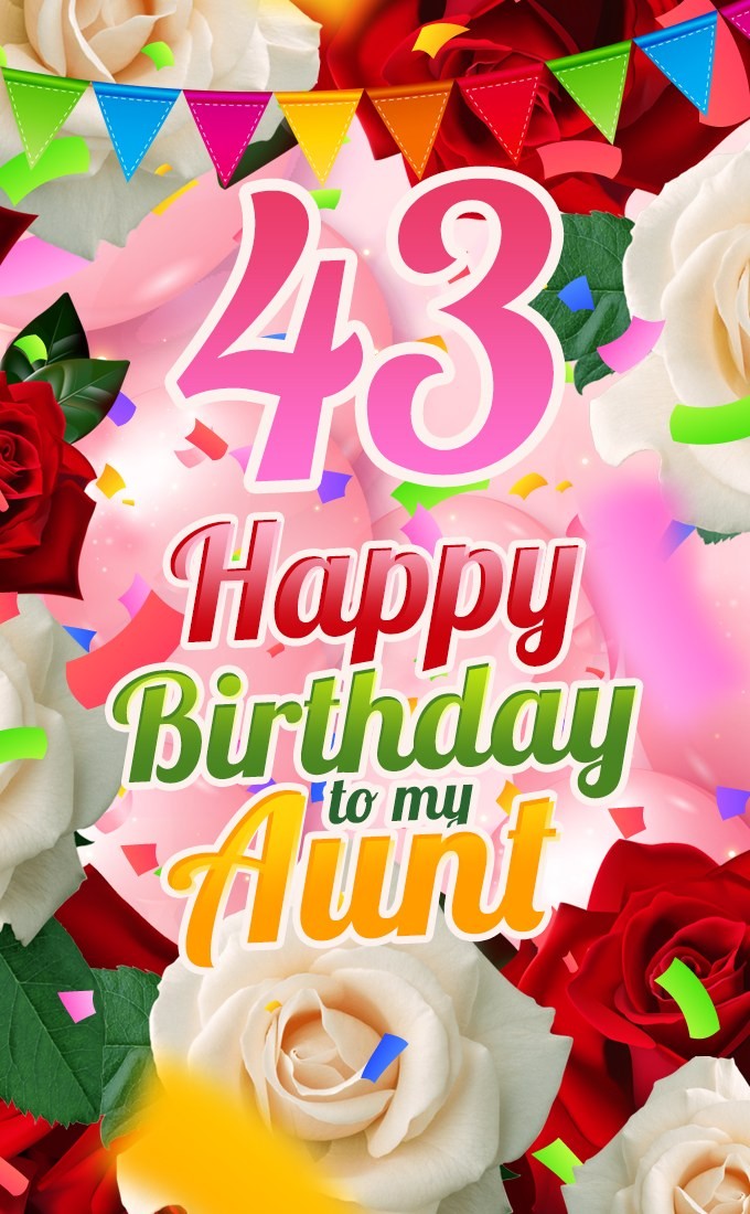 Happy 43rd Birthday Aunt Image (tall rectangle shape picture)