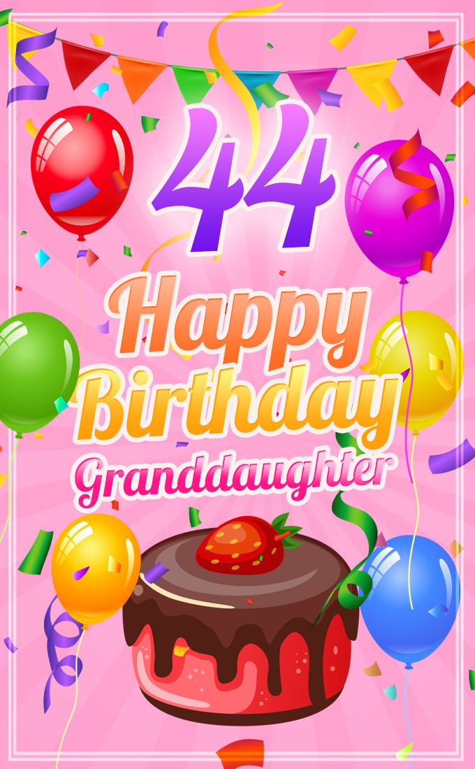 Happy 44th Birthday Granddaughter Picture (tall rectangle shape picture)