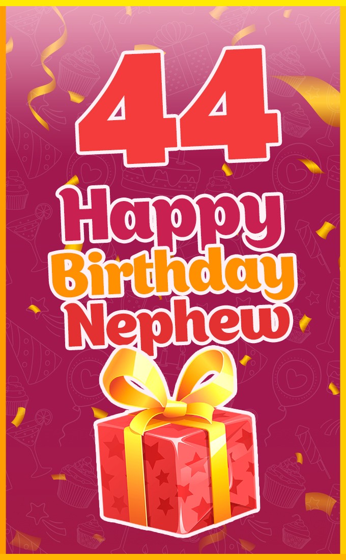 Happy 44th Birthday Nephew Image (tall rectangle shape picture)