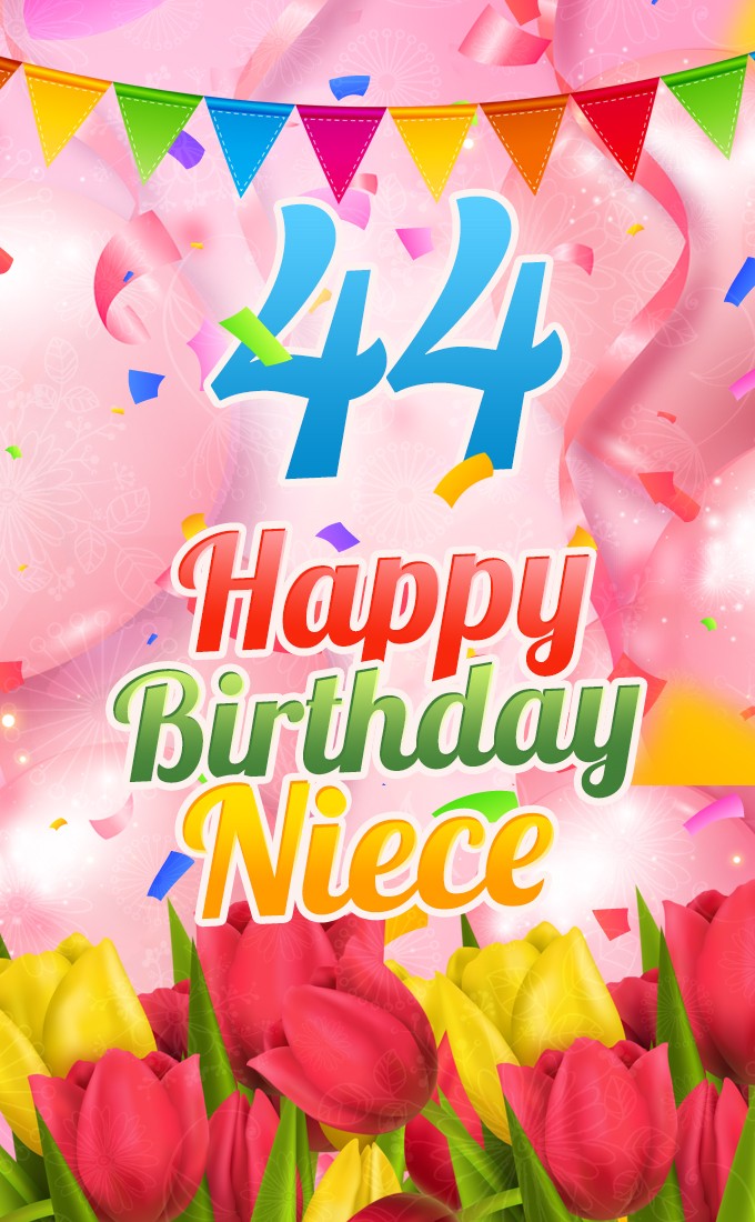 Happy 44th Birthday Niece Picture (tall rectangle shape picture)