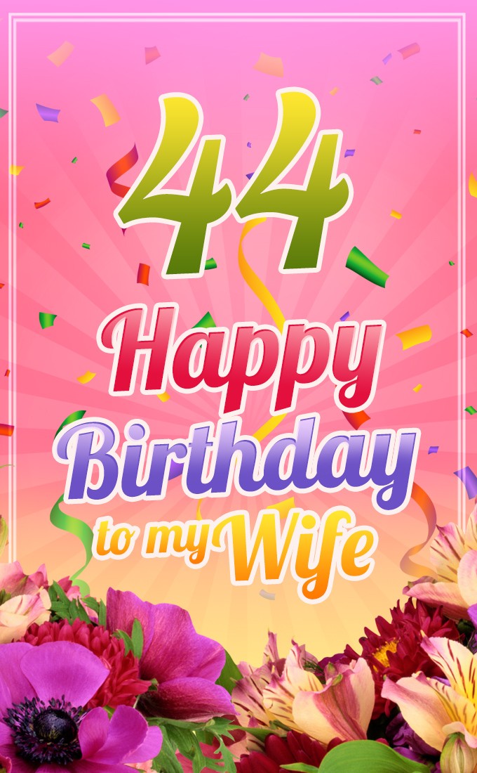 Happy 44th Birthday Wife Greeting Card (tall rectangle shape picture)